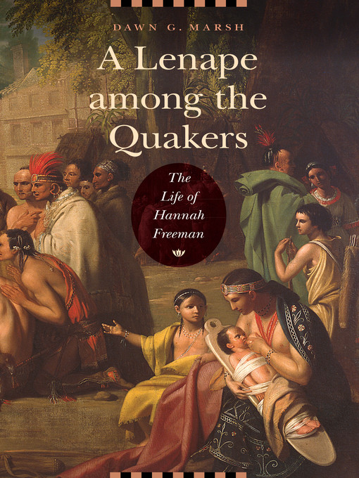 Title details for A Lenape among the Quakers by Dawn G. Marsh - Available